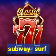 subway surf deposito 1 real